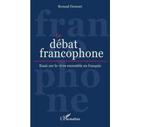Renaud Dumont Le débat francophone (Tascabile)