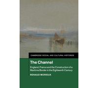 Renaud Morieux The Channel (Tascabile) Cambridge Social and Cultural Histories