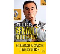 Renault, nid d'espions: Le livre qui révèle la face cachée de Carlos Ghosn