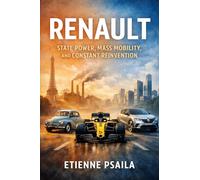 Renault: State Power, Mass Mobility, and Constant Reinvention