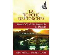 Renaut Pierre-Louis La Torche des Torches (Tascabile) La Torche Brulante