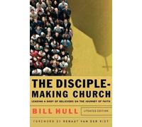 Renaut Van Der The Disciple-Making Church - Leading a Body of Belie (Tascabile)