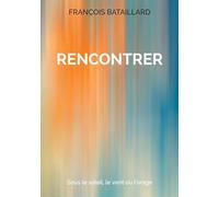 Rencontrer: Sous le soleil, le vent ou l'orage