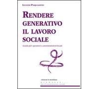 Rendere generativo il lavoro sociale. Guida per operatori e amministratori locali