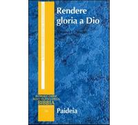 Rendere gloria a Dio. Preghiera e culto nell'antichità in prospettiva cult...