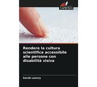 Rendere la cultura scientifica accessibile alle persone con disabilità visiva