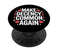Rendere la decenza comune di nuovo essere gentile e decente PopSockets PopGrip Adesivo