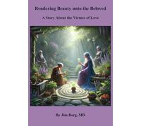 Rendering Beauty unto the Beloved: A Story About the Virtues of Love