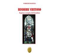 Rendersi virtuoso. Il primo compito del cavaliere