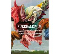 Rendezvous der Träume. Surrealismus und deutsche Romantik: Der Ausstellungskatalog zur Jubiläumsschau in der Hamburger Kunsthalle