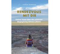 Rendezvous mit dir: Kleine Texte über die schönste Begegnung deines Lebens
