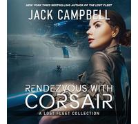 Rendezvous with Corsair: A Lost Fleet Collection