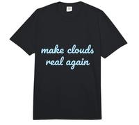 Rendi Le Nuvole di Nuovo Reali dicendo Divertente per i sognatori di intelligenza Artificiale Comfort Colors Adult Heavyweight T-Shirt