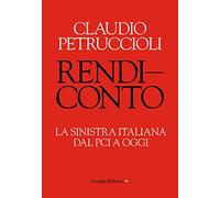 Rendiconto. La sinistra italiana dal PCI a oggi