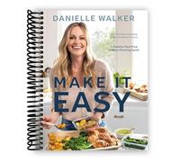 Rendilo facile: una guida alla preparazione di pasti sani e alla pianificazione del menu [Un libro di cucina] [Rilegato a spirale] Danielle Walker