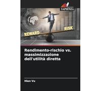 Rendimento-rischio vs. massimizzazione dell'utilità diretta