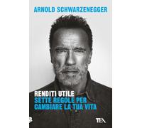 Renditi utile. Sette regole per cambiare la tua vita