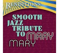Renditions: Mary Mary Tribute - Smooth Jazz Tribute To Mary Mary
