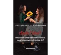 Rendo l'idea? Quello che le donne affette da endometriosi non avrebbero mai voluto sentirsi dire