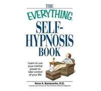 Rene A. Bastarache The "Everything" Self-Hypnosis Book (Tascabile) Everything