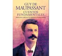 René Albert Guy De Maupassa Cuentos fundamentales - Guy de Maupassa (Tascabile)