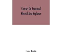 René Bazin Charles De Foucauld Hermit And Explorer (Tascabile)