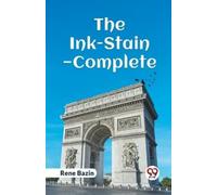 Rene Bazin The Ink-Stain, Complete (Edition2023) (Tascabile)