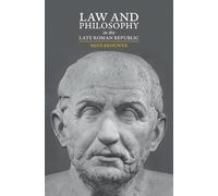 René Brouwer Law and Philosophy in the Late Roman Republic (Copertina rigida)
