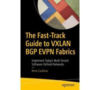 Rene Cardona The Fast-Track Guide to VXLAN BGP EVPN Fabrics (Tascabile)
