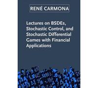 René Carmona Lectures on BSDEs, Stochastic Control, and Stochastic D (Tascabile)