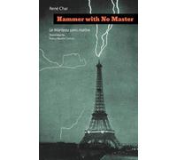René Char Hammer with No Master (Tascabile) Tupelo Press Poetry in Translation
