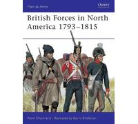 René Chartrand British Forces in North America 1793-1815 (Tascabile) Men-at-Arms