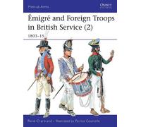 René Chartrand Émigré and Foreign Troops in British Service (2) (Tascabile)
