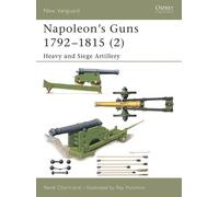 René Chartrand Napoleon's Guns 1792-1815 (2) (Tascabile) New Vanguard