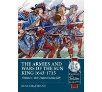 René Chartrand The Armies and Wars of the Sun King 1643-1715 (Tascabile)