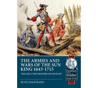 René Chartrand The Armies and Wars of the Sun King 1643-1715 (Tascabile)