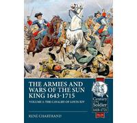 René Chartrand The Armies and Wars of the Sun King 1643-1715 (Tascabile)