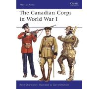 René Chartrand The Canadian Corps in World War I (Tascabile) Men-at-Arms