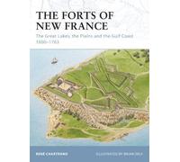 René Chartrand The Forts of New France (Tascabile) Fortress