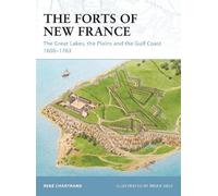 René Chartrand The Forts of New France (Tascabile) Fortress