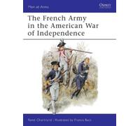 René Chartrand The French Army in the American War of Independence (Tascabile)