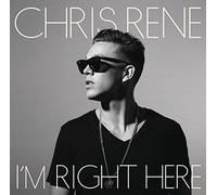 Rene Chris - I'm Right Here