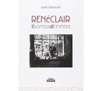 René Clair. Il sorriso al cinéma