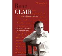 René Clair ou le cinéma à la lettre