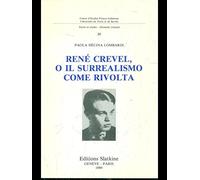 Rene Crevel, O Il Surrealismo Come Rivolta.