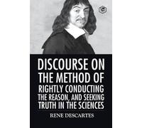 Rene Descartes Discourse on the Method of Rightly Conducting the Rea (Tascabile)