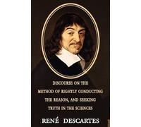 Rene Descartes Discourse on the Method of Rightly Conducting the Rea (Tascabile)