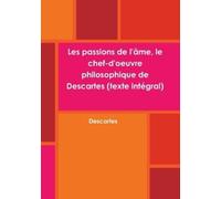 René Descartes Les passions de l'âme, le chef-d'oeuvre philosophique (Tascabile)