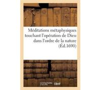 René Descartes Méditations Métaphysiques Touchant l'Opération de Die (Tascabile)