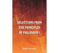 Rene Descartes Selections from the Principles of Philosophy (Tascabile)